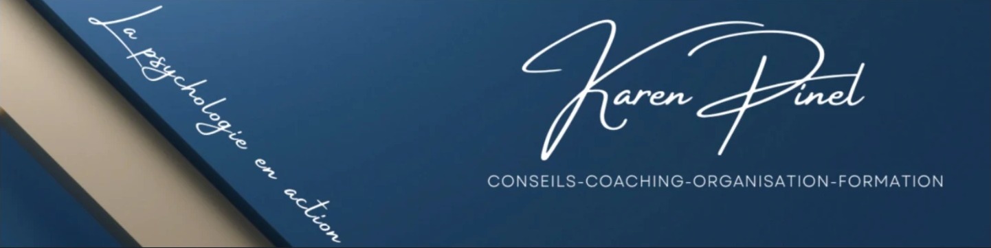 La psychologie en action — Karen Pinel, conseils, coaching, organisation, formation